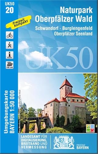 UK50-20 Naturpark Oberpfälzer Wald: Schwandorf, Burglengenfeld, Oberpfälzer Seenland (UK50 Umgebungskarte 1:50000 Bayern Topographische Karte ... Seenland. Freizeit kompakt. UTM. GPS